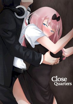 Close Quarters  (Kaguya-sama wa Kokurasetai)