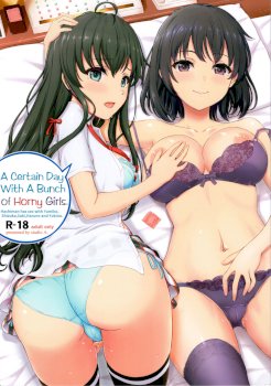 Aru Hi no Hotetta Onnanoko-tachi. | A Certain Day With A Bunch of Horny Girls. (Yahari Ore no Seishun Love Come wa Machigatteiru.)