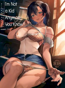 Mou Kodomo ja nain da yo? | I'm Not a Kid Anymore, You Know?