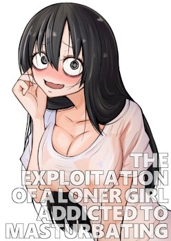 Onanie Chuudoku InCha Onna no Kaihatsu Shippai Taikendan | The Exploitation of a Loner Girl Addicted to Masturbating